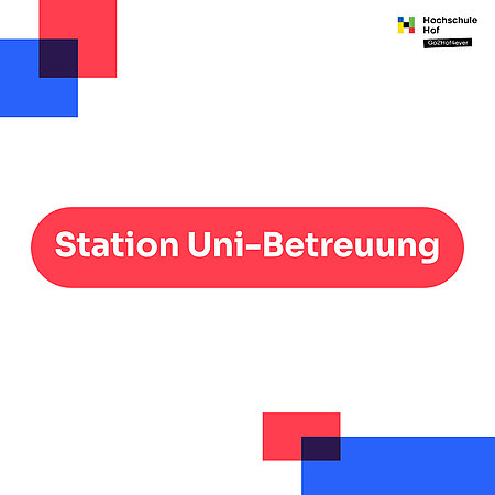 Titel der Station erscheint auf rotem Hintergrund im Corporate Design der Hochschule Hof: „Station Uni-Betreuung”