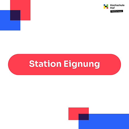 Titel der Station erscheint auf rotem Hintergrund im Corporate Design der Hochschule Hof: „Station Eignung”