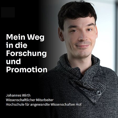 Titelbild der Interviewreihe "Mein Weg in die Forschung und Promotion" mit Johannes Wirth im Mittelpunkt